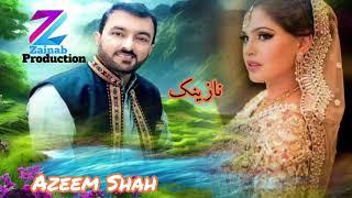 New Balochi Nazeek Azeem Shah New Song 2024