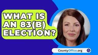 What Is an 83(b) Election? - CountyOffice.org