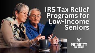 IRS Tax Relief Programs for Low Income Seniors