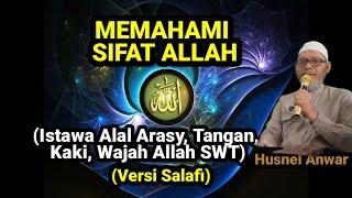 Memahami Sifat Allah Istawa Alal Arsy, Tangan, Kaki & Wajah Alllah, Versi Salafi II Husnel Anwar