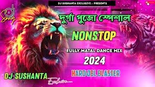 Durga Puja Spl Nonstop ll Fully Matal Dance 2024 Hard Jbl Blastar Mix ll By Dj Sushanta Exclusive