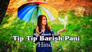 Tip Tip Barsha Pani Hindi Song Slowed X Rimix in 2025