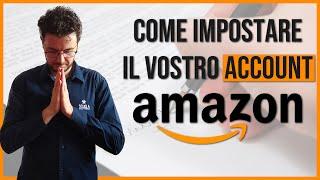 AMAZON FBA come funziona | Configurare Account Amazon Seller Central