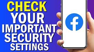 How To Check Your Important Security Settings On Facebook App