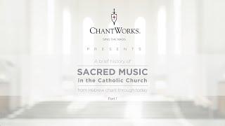 A brief history of Sacred Music in the Catholic Church part 1