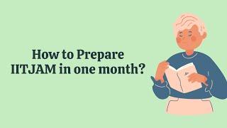 How to prepare for IIT JAM in One month? | #IITJAM 30 days strategies | Crack IITJAM 2022