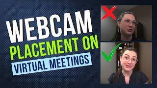 Proper Webcam Placement for Virtual Meeting