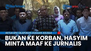 Bukan ke Korban, Hasyim Asy'ari Justru Meminta Maaf ke Jurnalis seusai Dipecat Sebagai Ketua KPU RI