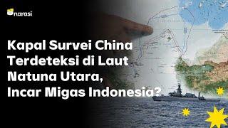 Kapal Survei China Terdeteksi di Laut Natuna Utara, Incar Migas Indonesia? | Narasi Newsroom