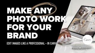 EDIT BRAND PHOTOS like a professional in CANVA