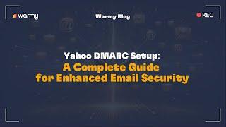Yahoo DMARC Setup: A Complete Guide for Enhanced Email Security