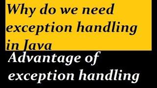 Why do we need exception handling in Java