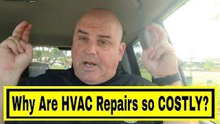 Why are HVAC repairs so expensive and unreasonable [10 REASONS]