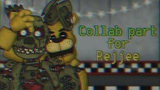 [Dc2/FNAF/] Part for Rejjee