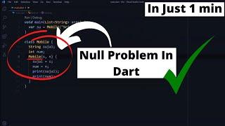 Null problem In Dart |Non-nullable instance field must be initialized | Error in Dart Language