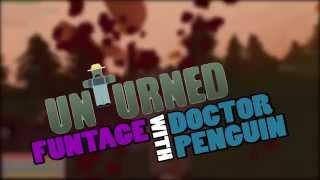 Unturned Funtage (ft. DoctorPenguin)