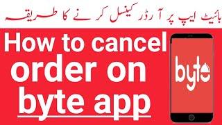 byte app ka order kaise cancel Karen?| How to cancel order on byte app | Top Technical Muqeet