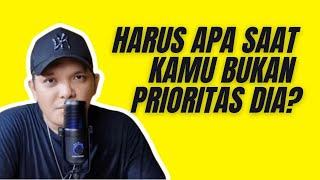 Cara Menyingkapi Orang Yang Tidak Memprioritaskan Kita | Tips Hubungan | Tips Cinta