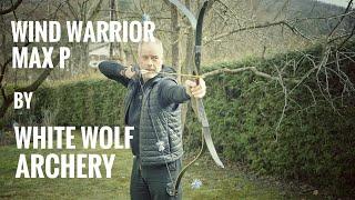 Wind Warrior Max P by White Wolf Archery - Review