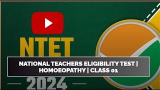 NTET || National Teachers Eligibility Test || Homoeopathy || Class 01