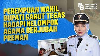 Perempuan Wakil Bupati Garut Tegas Hadapi Kelompok Agama Berjubah Preman