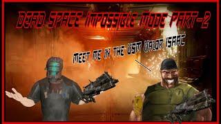 MECHENY LIVE - DEAD SPACE 1 IMPOSSIBLE MODE - DEEPER INTO THE SHIP