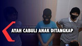 Bejat!!! Ayah Cabuli 2 Anak Kandungnya