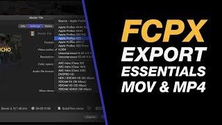 Final Cut Pro Tutorial : Exporting Video Essentials - includes Quicktime MOV & MP4 formats