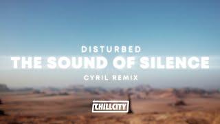 Disturbed - The Sound Of Silence (CYRIL Remix)