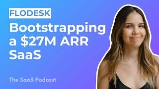 416: Flodesk: Bootstrapping a $27M ARR Email Marketing SaaS - with Martha Bitar