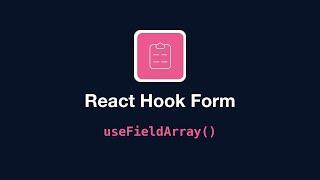 React Hook Form - useFieldArray