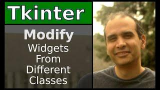 Tkinter - Modify Widgets From Different Classes