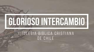 GLORIOSO INTERCAMBIO (SOVEREING GRACE) 1° IBC de Chile