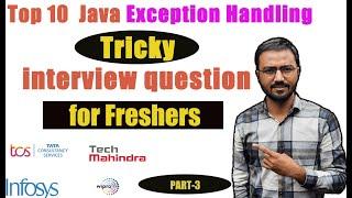 Top 10 Java Exception Handling Interview Questions | Must watch by Freshers & Experienced