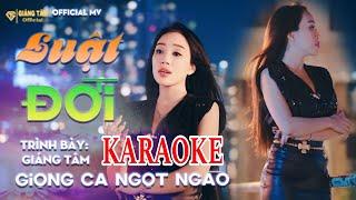 KARAOKE LUẬT ĐỜI | GIÁNG TÂM MV OFFICIAL