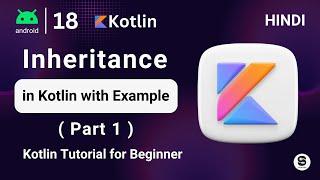 Kotlin Inheritance Tutorial | Inheritance in Kotlin in Hindi  | Kotlin Tutorial | @cstechtube