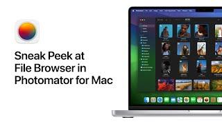 Sneak Peek at File Browser in Photomator for Mac