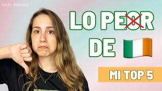 5 Cosas que NO ME GUSTARON de Irlanda   | Vicky Malnatti