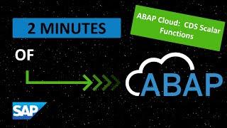 ABAP Cloud: CDS Scalar Functions