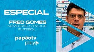 #PapãoTV: Fred Gomes - Novo Executivo de Futebol - Especial