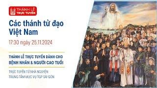 CÁC THÁNH TỬ ĐẠO VIỆT NAM | 17:30 NGÀY 25-11-2024 | TRUNG TÂM MỤC VỤ TGPSG