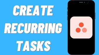 How To Create Recurring Tasks On Asana