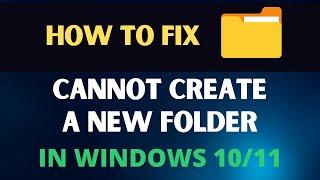 Cannot Create a New Folder in Windows 11 or 10 FIX