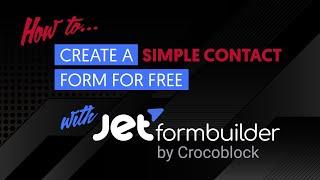 Create a Simple Contact Form for FREE with JetFormBuilder in Gutenberg