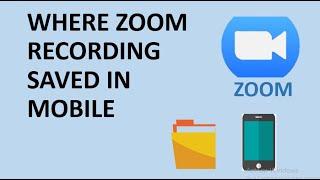 Where Zoom Recording Saved in Mobile