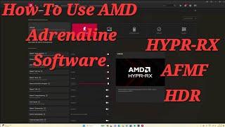 How To Use AMD Adrenaline Software HYPR-RX AFMF & More On AMD 7000 Series GPU'S.