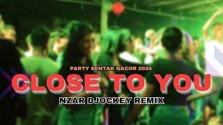 PARTY SENTAK - CLOSE TO YOU - NZAR D'JOCKEY REMIX 2025