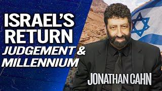 Israel's Return, Judgement & The Millennium  | Jonathan Cahn Sermon