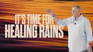 It’s Time for Healing Rains | Tim Sheets