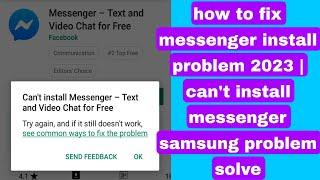 how to fix messenger install problem 2023 | can't install messenger samsung problem solve